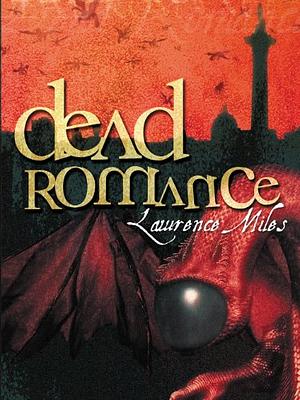 Dead Romance by Lawrence Miles