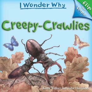 Creepy Crawlies by Karen Wallace