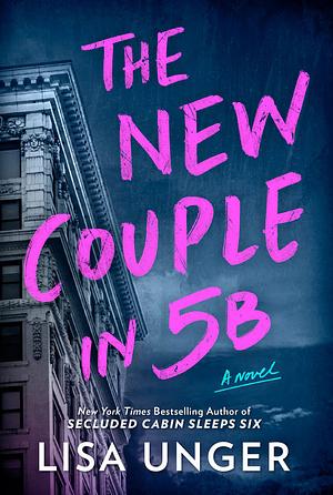 The New Couple in 5B: A Novel by Lisa Unger
