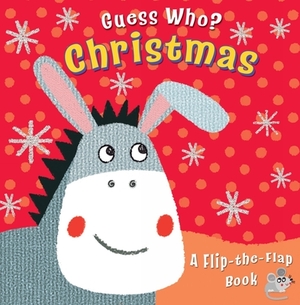 Guess Who? Christmas: A Flip-The-Flap Book by Christina Goodings