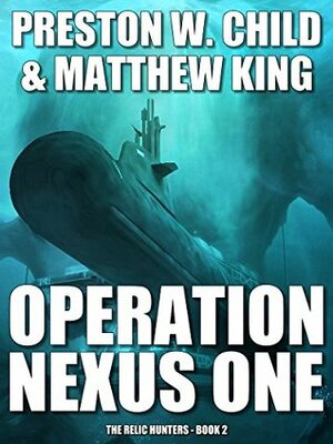 Operation Nexus One by Matthew King, Preston W. Child