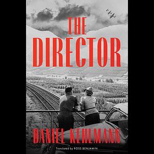 The Director by Daniel Kehlmann