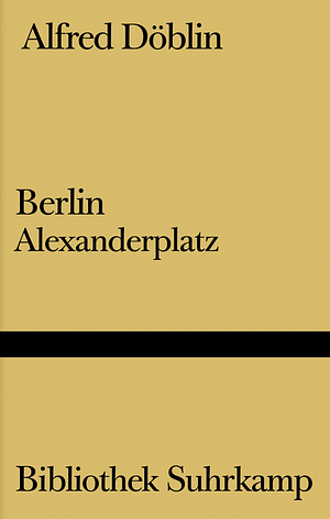 Berlin Alexanderplatz by Alfred Döblin