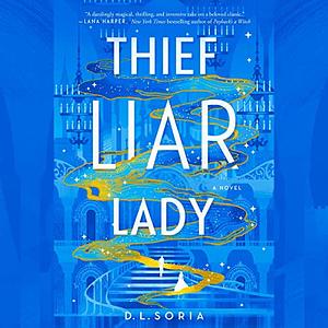 Thief Liar Lady by D.L. Soria