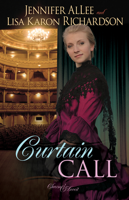 Curtain Call, Volume 3 by Jennifer AlLee, Lisa Karon Richardson