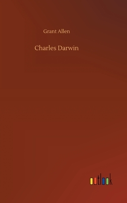 Charles Darwin by Grant Allen