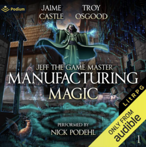 Manufacturing Magic by Troy Osgood, Jaime Castle