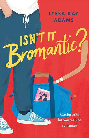 Isn't It Bromantic? by Lyssa Kay Adams
