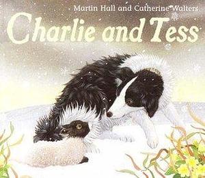 Charlie and Tess by Martin Hall, Catherine Walters