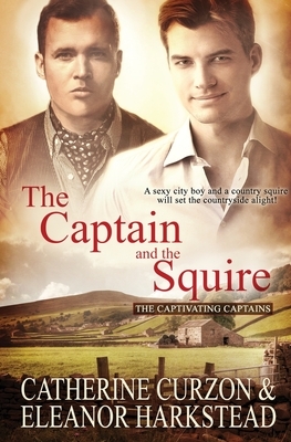 The Captain and the Squire by Eleanor Harkstead, Catherine Curzon