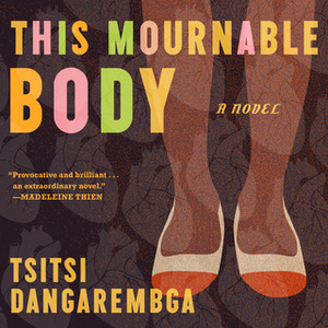 This Mournable Body by Tsitsi Dangarembga