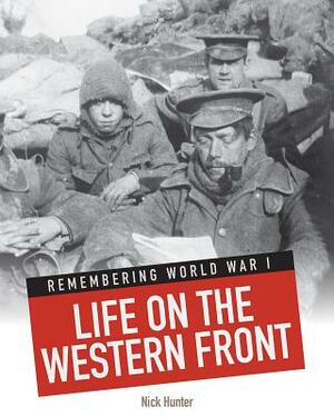 Life on the Western Front by Nick Hunter