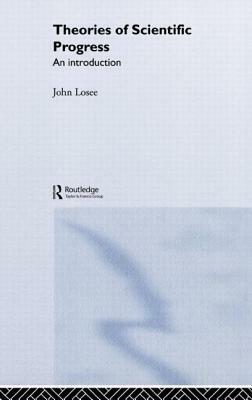 Theories of Scientific Progress by John Losee