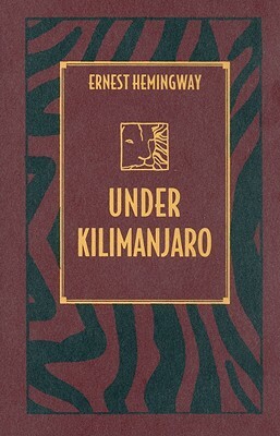 Under Kilimanjaro by Ernest Hemingway