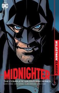 Midnighter: The Complete Wildstorm Series by Jon Landry, Joe Phillips, Chris Sprouse, ChrisCross, Keith Giffen, Justin Gray, Rick Burchett, Jon Buran, Jimmy Palmiotti, Peter Snejbjerg, Darick Robertson, Brian K. Vaughan, John Paul Leon, Christos Gage, Brian Stelfreeze, Garth Ennis, Glenn Fabry, Rafa Sandoval, Lee Garbett