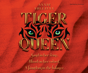 Tiger Queen by Annie Sullivan