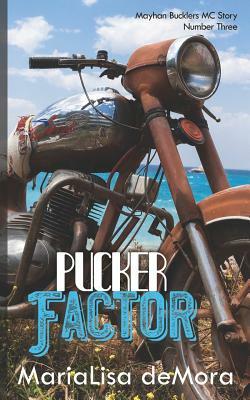 Pucker Factor: Mayhan Bucklers MC Book Three by Marialisa Demora