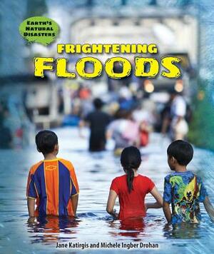 Frightening Floods by Jane Katirgis