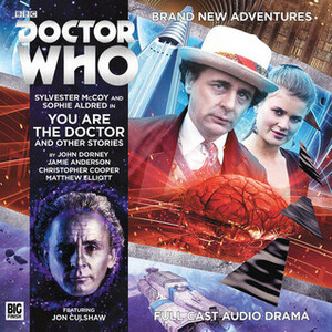 Doctor Who: You Are the Doctor and Other Stories by Matthew J. Elliott, Jamie Anderson, John Dorney, Christopher Cooper