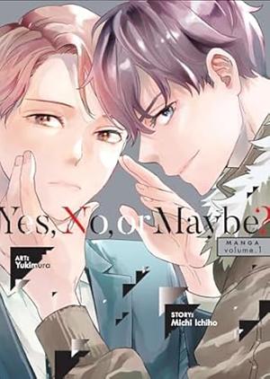 Yes, No, or Maybe? (Manga) Vol. 1 by Michi Ichiho