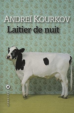 Laitier de nuit by Andrey Kurkov