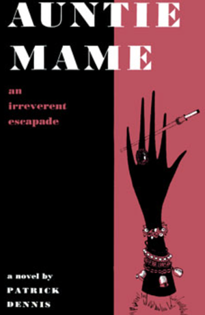 Auntie Mame: An Irreverent Escapade by Patrick Dennis