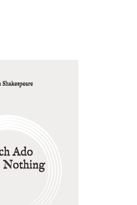 Much Ado About Nothing: Original by William Shakespeare