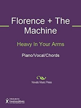 Heavy In Your Arms Sheet Music (Piano/Vocal/Chords) by Florence Welch, Paul Epworth