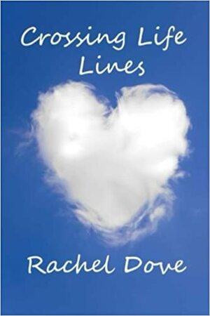 Crossing Life Lines by Rachel Dove