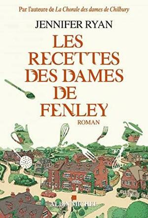 Les Recettes des dames de Fenley by Jennifer Ryan