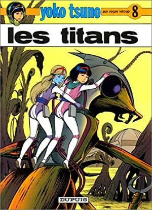 Les Titans by Roger Leloup