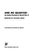 And No Quarter: An Italian Partisan in World War II; Memoirs of Giovanni Pesce by Giovanni Pesce