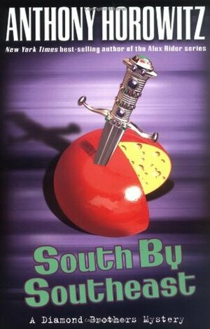 South by Southeast: A Diamond Brothers Mystery by Anthony Horowitz