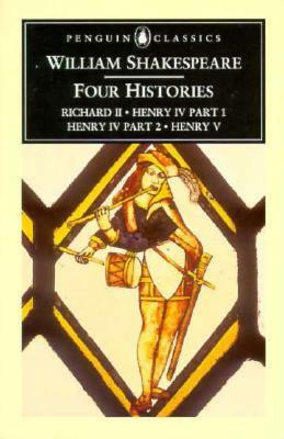 Four Histories (Richard II, Henry IV Part One, Henry IV Part Two, Henry V) by Peter Hobley Davison, William Shakespeare
