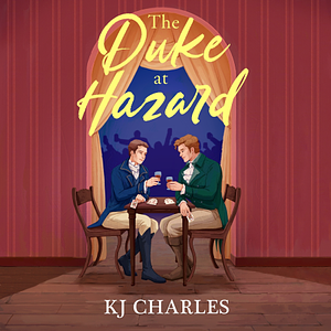 The Duke at Hazard by KJ Charles