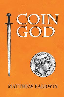 Coin God by Matthew Baldwin