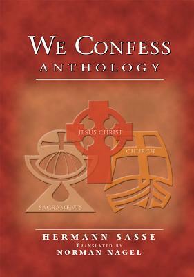 We Confess Anthology by Hermann Sasse