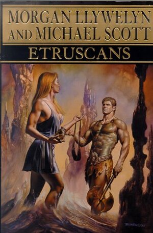 Etruscans by Morgan Llywelyn, Michael Scott