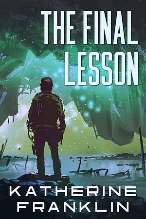 The Final Lesson by Katherine Franklin