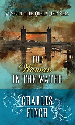 The Woman in the Water by Charles Finch