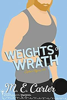 Weights of Wrath by M.E. Carter