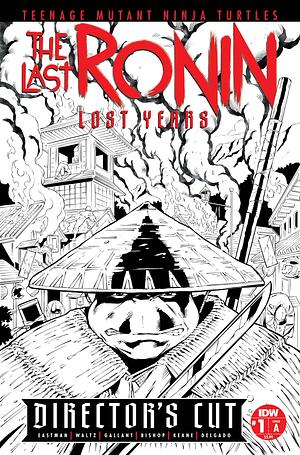 Teenage Mutant Ninja Turtles: The Last Ronin - Lost Years #1 Director's Cut by Kevin Eastman, Tom Waltz