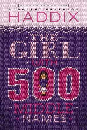 The Girl with 500 Middle Names by Margaret Peterson Haddix, Janet Hamlin