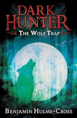 Wolf Trap by Benjamin Hulme-Cross