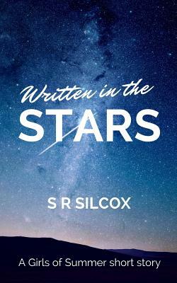 Written in the Stars: A Girls of Summer Short by S. R. Silcox