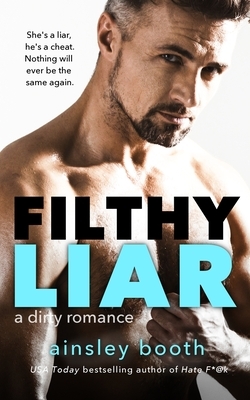 Filthy Liar by Ainsley Booth