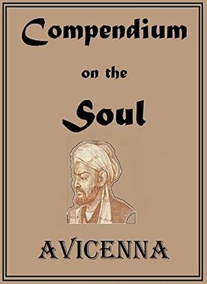 Compendium on the Soul by Edward Dyck, Avicenna