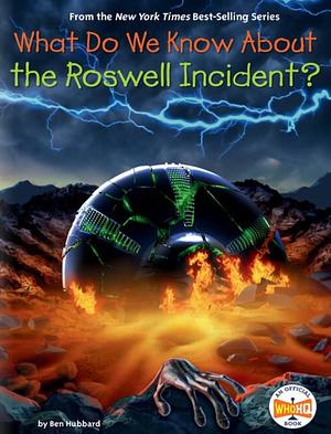 What Do We Know about the Roswell Incident? by Who HQ, Steve Korté