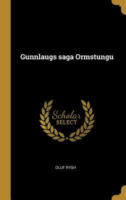Gunnlaugs Saga Ormstungu by Oluf Rygh