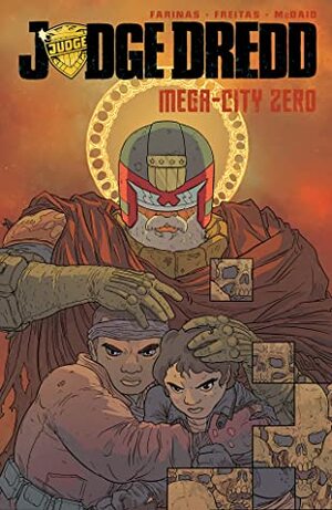 Judge Dredd: Mega-City Zero, Volume 3 by Ulises Fariñas, Erick Freitas, Dan McDaid